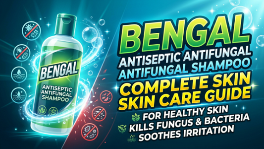 Bengal Antiseptic Antifungal Shampoo Complete Skin Care Guide