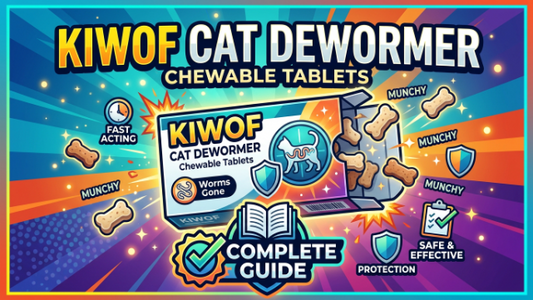 Kiwof Cat Dewormer Chewable Tablets Complete Guide
