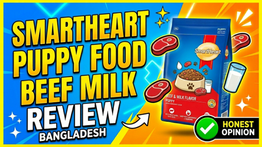 SmartHeart Puppy Food Beef Milk Review Bangladesh 2026
