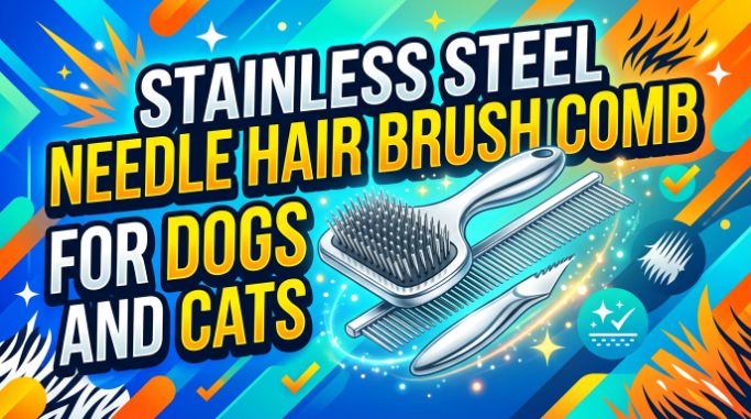 Stainless Steel Needle Hair Brush Comb for Dogs and Cats: 2026 Grooming Guide
