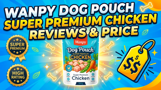 Wanpy Dog Pouch Super Premium Chicken 100g 2026: Reviews & Price
